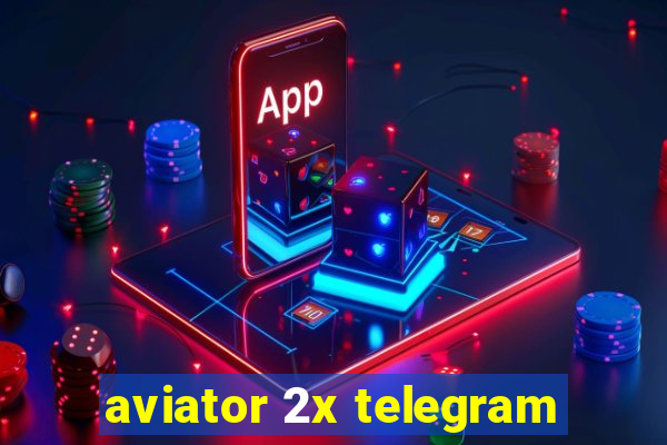 aviator 2x telegram